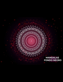 Paperback mandalas fondo negro: 50 páginas para colorear con mandalas intrincados, mandalas geométricos, mandalas de flores con fondos negros [Spanish] Book