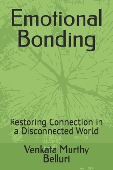 Paperback Emotional Bonding: Restoring Connection in a Disconnected World Book
