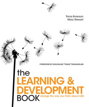 Paperback The Learning and Development Book: Change the Way You Think about L&d Book