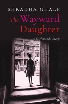 Paperback The Wayward Daughter: A Kathmandu Story Book