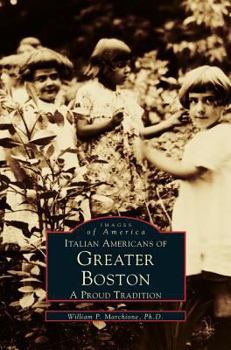 Italian Americans of Greater Boston: A Proud Tradition - Book  of the Images of America: Massachusetts