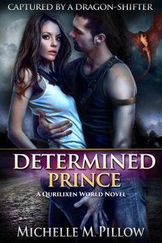 Determined Prince - Book #1 of the Captured by a Dragon-Shifter