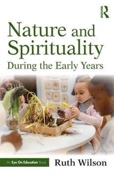 Paperback Nature and Spirituality During the Early Years Book