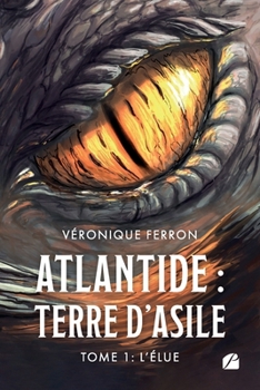 Paperback Atlantide: Terre d'asile - Tome 1: L'élue [French] Book