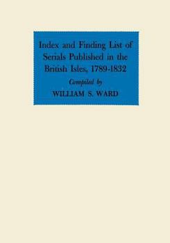 Paperback Index and Finding List of Serials Published in the British Isles, 1789-1832 Book