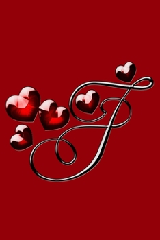 F: Letter Red Heart Love Monogram Initial Notebook Journal Great Valentine Gift for Girls 110 Pages 6x9 inches Lined