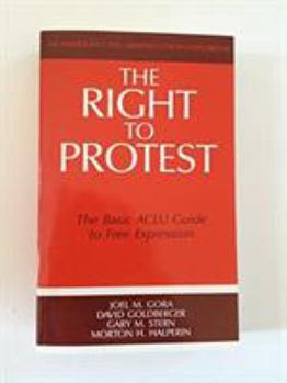Paperback The Right to Protest: The Basic ACLU Guide to Free Expression Book