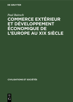 Hardcover Commerce Extérieur Et Développement Économique de l'Europe Au XIX Siècle [French] Book
