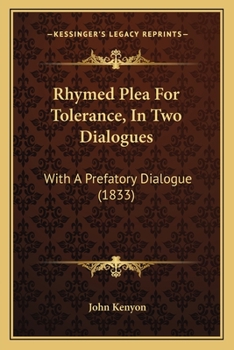Paperback Rhymed Plea For Tolerance, In Two Dialogues: With A Prefatory Dialogue (1833) Book