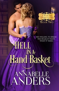 Hell In A Hand Basket - Book #2 of the Devilish Debutantes