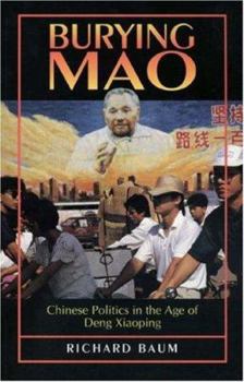 Hardcover Burying Mao: Chinese Politics in the Age of Deng Xiaoping - Updated Edition Book