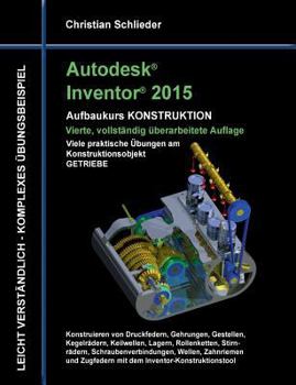 Paperback Autodesk Inventor 2015 - Aufbaukurs Konstruktion: Viele praktische Übungen am Konstruktionsobjekt Getriebe [German] Book