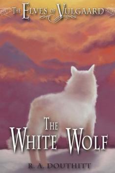 Paperback The Elves of Vulagaard: The White Wolf Book