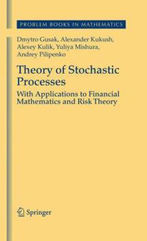 Paperback Theory of Stochastic Processes: With Applications to Financial Mathematics and Risk Theory Book