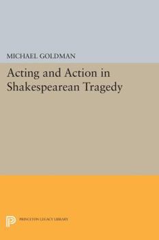 Paperback Acting and Action in Shakespearean Tragedy Book