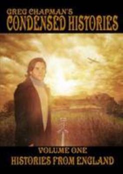 Condensed Histories Volume One: Histories From England: 1