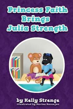 Paperback Princess Faith Brings Julia Strength Book