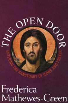 Paperback The Open Door: Entering the Sanctuary of Icons and Prayer Book
