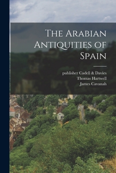 Paperback The Arabian Antiquities of Spain Book