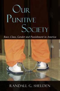 Hardcover Our Punitive Society: Race, Class, Gender and Punishment in America Book