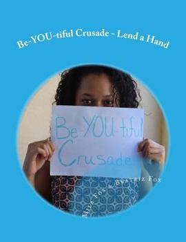 Paperback Be-YOU-tiful Crusade: Lend a Hand Book