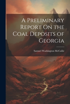 Paperback A Preliminary Report On the Coal Deposits of Georgia Book