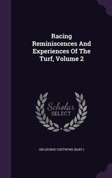 Hardcover Racing Reminiscences And Experiences Of The Turf, Volume 2 Book