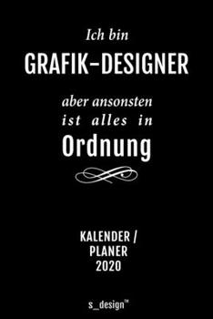 Kalender 2020 für Grafik-Designer: Wochenplaner / Tagebuch / Journal für das ganze Jahr: Platz für Notizen, Planung / Planungen / Planer, Erinnerungen und Sprüche (German Edition)