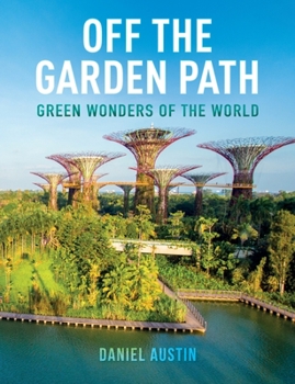 Paperback Off the Garden Path: Green Wonders of the World Book