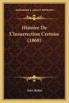 Paperback Histoire De L'Insurrection Cretoise (1868) [French] Book