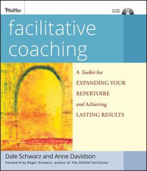 Paperback Facilitative Coaching: A Toolkit for Expanding Your Repertoire and Achieving Lasting Results [With CDROM] Book