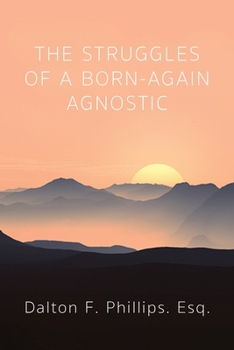 Paperback The Struggles of a Born-Again Agnostic Book