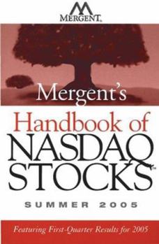 Paperback Mergent's Handbook of NASDAQ Stocks Summer 2005: Featuring First-Quarter Results for 2005 Book