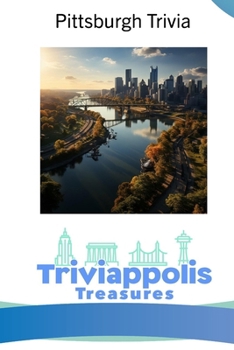 Paperback Triviappolis Treasures - Pittsburgh: Pittsburgh Trivia Book