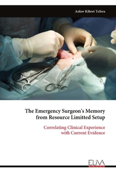 Paperback The Emergency Surgeon's Memory from Resource Limitted Setup Book