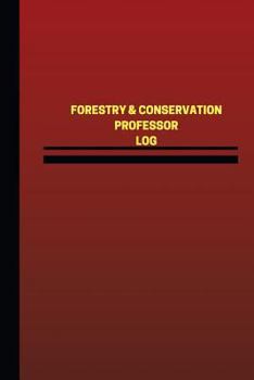 Paperback Forestry & Conservation Professor Log (Logbook, Journal - 124 pages, 6 x 9 inche: Forestry & Conservation Professor Logbook (Red Cover, Medium) Book