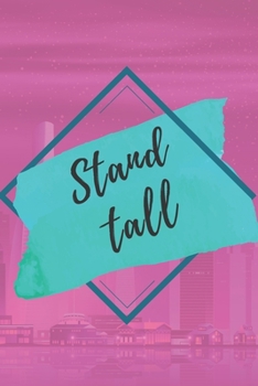 Stand All NOTEBOOK: 6'x9' notebook 120 pages