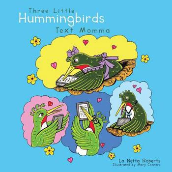 Paperback Three Little Hummingbirds Text Momma Book