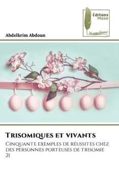 Paperback Trisomiques et vivants [French] Book