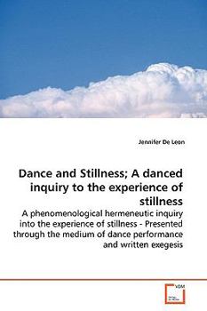 Paperback Dance and Stillness; A danced inquiry to the experience of stillness Book