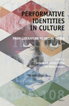 Hardcover Performative Identities in Culture: From Literature to Social Media Book