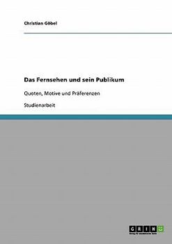 Paperback Das Fernsehen und sein Publikum: Quoten, Motive und Präferenzen [German] Book