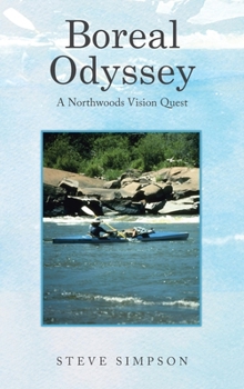 Hardcover Boreal Odyssey: A Northwoods Vision Quest Book