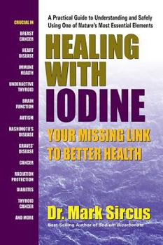 Paperback Healing with Iodine: Your Missing Link to Better Health Book