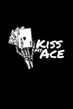 Paperback Kiss my ace: 6x9 Poker - dotgrid - dot grid paper - notebook - notes Book