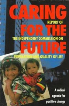 Paperback Caring for the Future: Making the Next Decades Provide a Life Worth Living Book