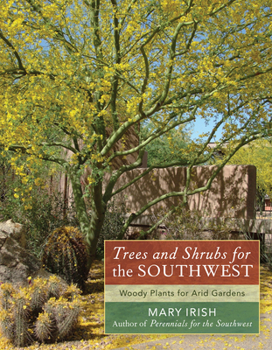Hardcover Trees and Shrubs for the Southwest: Woody Plants for Arid Gardens Book