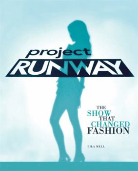 Paperback Project Runway: The Show That Changed Fashion Book