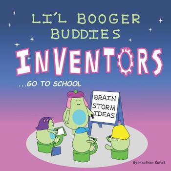 Paperback Li'l Booger Buddies Inventors Go to School Book