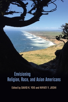 Envisioning Religion, Race, and Asian Americans - Book  of the Intersections: Asian and Pacific American Transcultural Studies